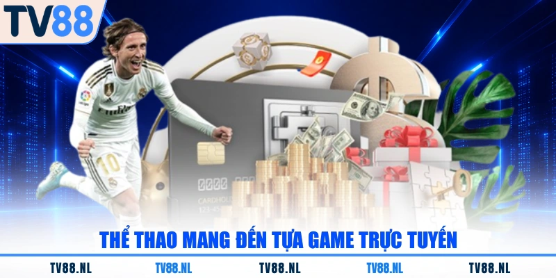 Thể thao mang đến tựa game trực tuyến