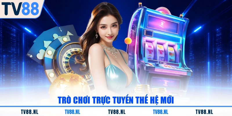 Trò chơi trực tuyến thế hệ mới